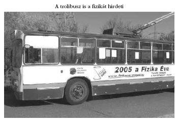 A trolibusz is a fizikát hírdeti