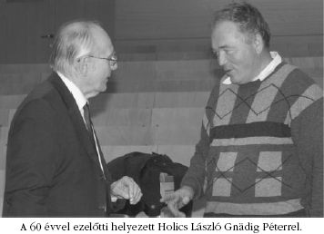 a 60 �vvel ezel�tti helyezett Holics L�szl�