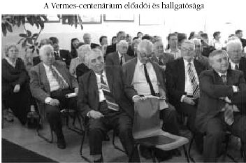 A Vermes-centenrium eladi s hallgatsga